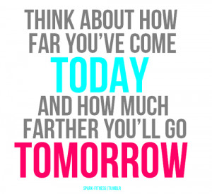 think-about-how-far-you-ve-come-today-exercise-quote