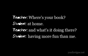 Inspiring quotes, sayings, teacher, student, book, funny