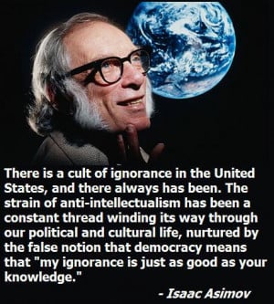 This wonderful quote from Isaac Asimov was found at Unreasonable Faith ...