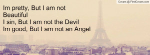 ... not beautiful i sin pictures but i am not the devil im good pictures