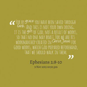 Quotes Picture: for by grace you have been saved through faith and ...