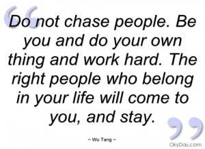 do not chase people wu tang