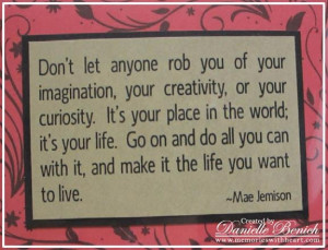 Dont let anyone rob you of your imagination art quote