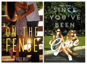 On the Fence by Kasie West - Since You’ve Been Gone by Morgan Matson