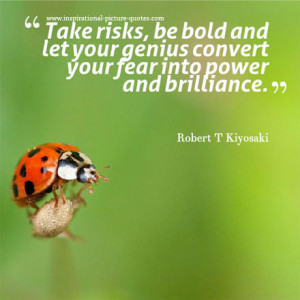 Take Risks, Be Bold