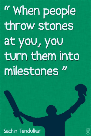 Sachin Ramesh Tendulkar, Quotes.