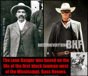 BASS REEVES INSPIRED THE THE MOVIE CHARACTER THE LONE RANGER