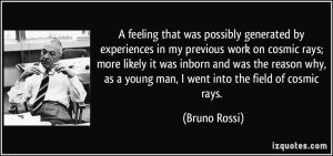 possibly generated by experiences in my previous work on cosmic rays ...