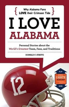 Love Alabama/I Hate Auburn (I Love/I Hate) by Donald F. Staffo. More
