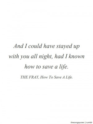 Beatles Quotes About Life The fray, how to save a life.