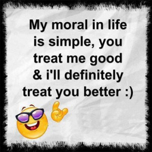 ... You Treat Me Good & I’ll Definitely Treat You Better Facebook Quote