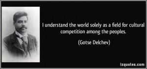 understand the world solely as a field for cultural competition ...