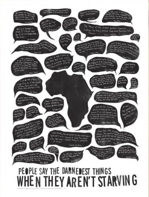 People say the darnedest things when they aren't starving