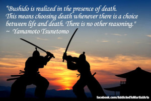 Bushido is realized in the presence of death