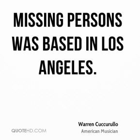 Warren Cuccurullo - Missing Persons was based in Los Angeles.