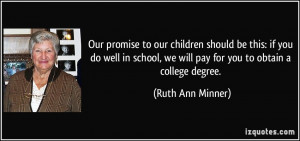 Our promise to our children should be this: if you do well in school ...