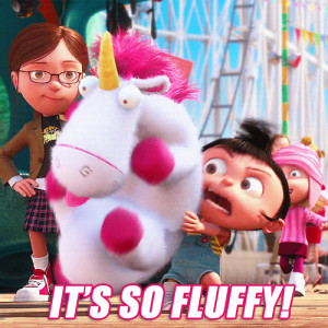 ... As a wise girl once said, “IT’S SO FLUFFY I’M GOING TO DIE