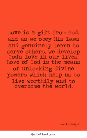 Diy image quotes about love - Love is a gift from god, and as we obey ...