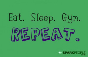 Motivational Quote - Eat. Sleep. Gym. Repeat.