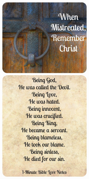 Christ was mistreated, Christ took our blame