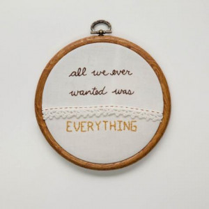 ... we ever wanted was EVERYTHING
