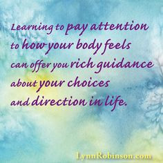 ... guidance about your choices and direction in life. | Lynn A. Robinson