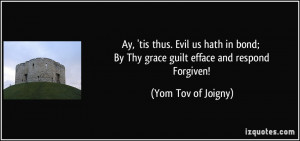 Ay, 'tis thus. Evil us hath in bond; By Thy grace guilt efface and ...