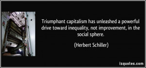 Triumphant capitalism has unleashed a powerful drive toward inequality ...