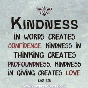 kindness quotes, Kindness in words creates confidence. Kindness in ...