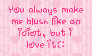 ... Pictures blushing cute quote girly girl boy crush love funny true