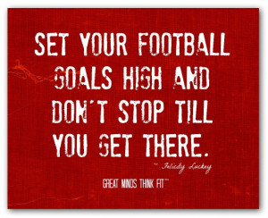 football goals print 007 set your football goals high and don t stop ...