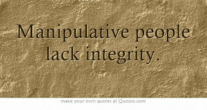 Manipulative people lack integrity. Narcissistic Abuse Recovery.