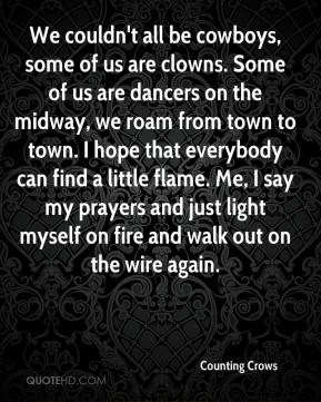Counting Crows - We couldn't all be cowboys, some of us are clowns ...