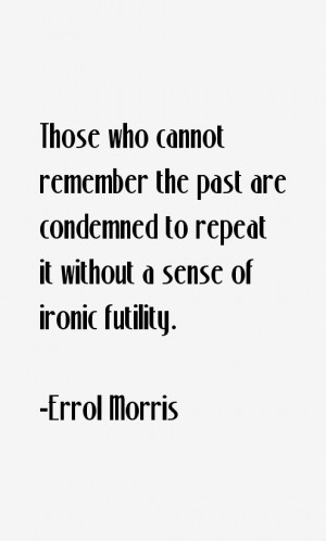 Errol Morris Quotes amp Sayings