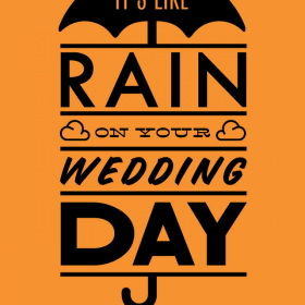 its-like-rain-on-your-wedding-day-original