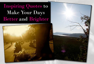 Inspiring Quotes to Make Your Days Better and Brighter post image