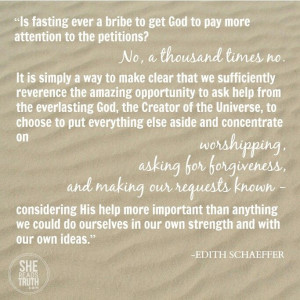 SRT : Edith Schaeffer Quote - The Purpose of Fasting