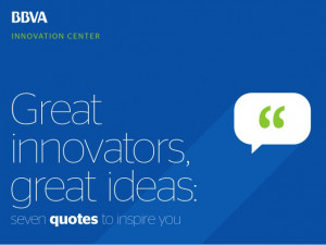 Great innovators, great ideas: Seven quotes to inspire you