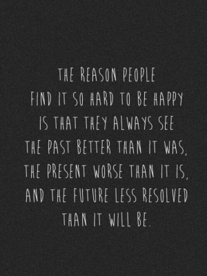 ... it is, and the future less resolved than it will be.