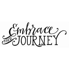 love my journey...it's scary, challenging, and I'm enjoying every ...