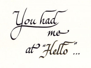 Home » Family & Friends » You had me at hello