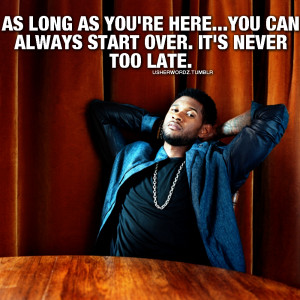 Displaying 17> Images For - Usher Quotes About Life...