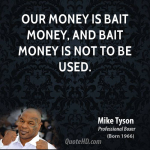 Mike Tyson Quotes Money Mike Tyson Money Quotes