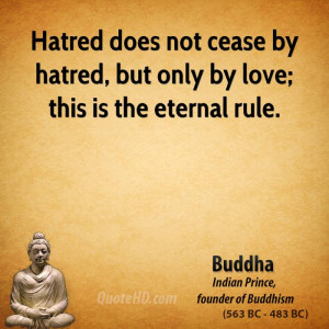 buddha-buddha-hatred-does-not-cease-by-hatred-but-only-by-love-this-is ...