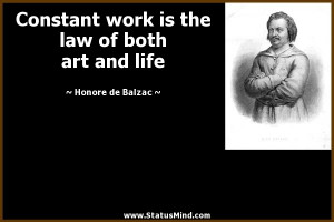 ... law of both art and life - Honore de Balzac Quotes - StatusMind.com