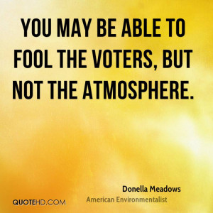 You may be able to fool the voters, but not the atmosphere.