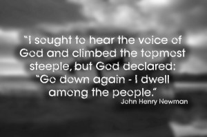 sought to hear the voice of God and climbed the topmost steeple, but ...