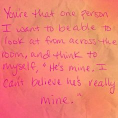He's mine. I say this even while he's thousands of miles away More
