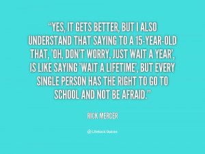 quote-Rick-Mercer-yes-it-gets-better-but-i-also-107609.png
