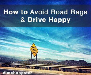 How to Avoid Road Rage & Drive Happy